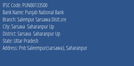 Punjab National Bank Salempur Sarsawa Distt.sre Branch Sarsava Saharanpur Up IFSC Code PUNB0133500