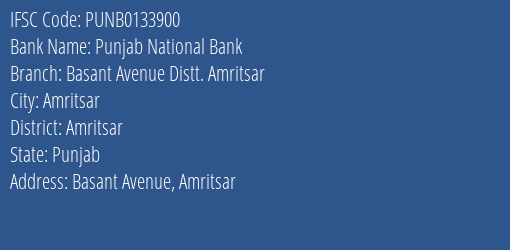 Punjab National Bank Basant Avenue Distt. Amritsar Branch Amritsar IFSC Code PUNB0133900