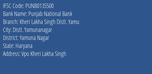 Punjab National Bank Kheri Lakha Singh Distt. Yamu Branch Yamuna Nagar IFSC Code PUNB0135500