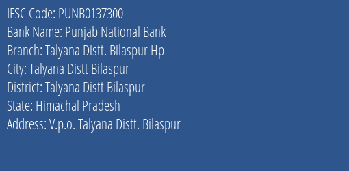 Punjab National Bank Talyana Distt. Bilaspur Hp Branch, Branch Code 137300 & IFSC Code PUNB0137300