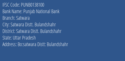 Punjab National Bank Satwara Branch Satwara Distt. Bulandshahr IFSC Code PUNB0138100