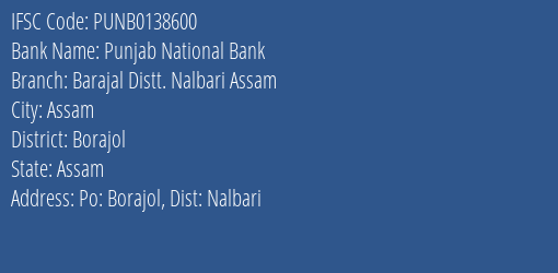 Punjab National Bank Barajal Distt. Nalbari Assam Branch Borajol IFSC Code PUNB0138600