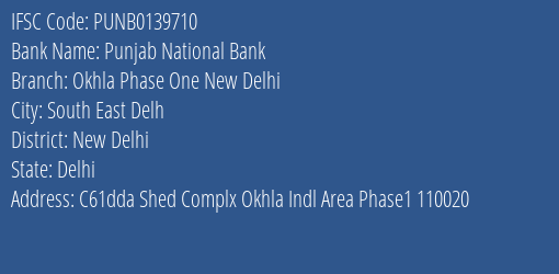 Punjab National Bank Okhla Phase One New Delhi Branch, Branch Code 139710 & IFSC Code Punb0139710