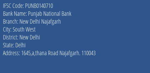 Punjab National Bank New Delhi Najafgarh Branch, Branch Code 140710 & IFSC Code PUNB0140710