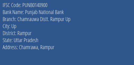 Punjab National Bank Chamrauwa Distt. Rampur Up Branch Rampur IFSC Code PUNB0140900