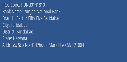 Punjab National Bank Sector Fifty Five Faridabad Branch, Branch Code 141810 & IFSC Code PUNB0141810