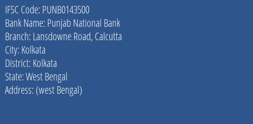 Punjab National Bank Lansdowne Road Calcutta Branch, Branch Code 143500 & IFSC Code PUNB0143500
