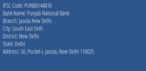 Punjab National Bank Jasola New Delhi Branch, Branch Code 144010 & IFSC Code PUNB0144010