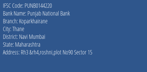 Punjab National Bank Koparkhairane Branch, Branch Code 144220 & IFSC Code PUNB0144220