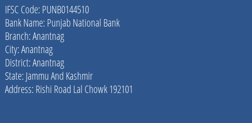 Punjab National Bank Anantnag Branch, Branch Code 144510 & IFSC Code PUNB0144510