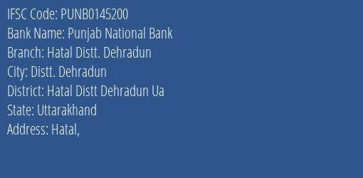 Punjab National Bank Hatal Distt. Dehradun Branch, Branch Code 145200 & IFSC Code Punb0145200