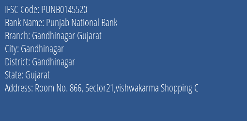 Punjab National Bank Gandhinagar Gujarat Branch Gandhinagar IFSC Code PUNB0145520