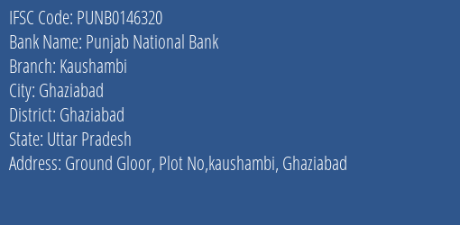Punjab National Bank Kaushambi Branch Ghaziabad IFSC Code PUNB0146320