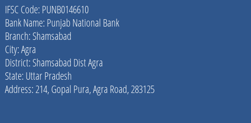 Punjab National Bank Shamsabad Branch Shamsabad Dist Agra IFSC Code PUNB0146610