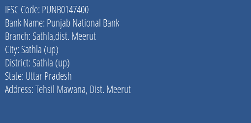 Punjab National Bank Sathla Dist. Meerut Branch Sathla Up IFSC Code PUNB0147400