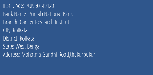 Punjab National Bank Cancer Research Institute Branch, Branch Code 149120 & IFSC Code PUNB0149120