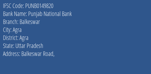 Punjab National Bank Balkeswar Branch Agra IFSC Code PUNB0149820