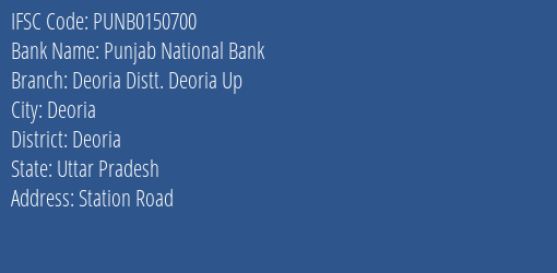 Punjab National Bank Deoria Distt. Deoria Up Branch Deoria IFSC Code PUNB0150700