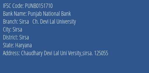Punjab National Bank Sirsa Ch. Devi Lal University Branch Sirsa IFSC Code PUNB0151710