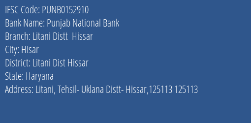 Punjab National Bank Litani Distt Hissar Branch, Branch Code 152910 & IFSC Code PUNB0152910