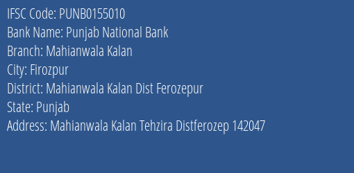 Punjab National Bank Mahianwala Kalan Branch Mahianwala Kalan Dist Ferozepur IFSC Code PUNB0155010