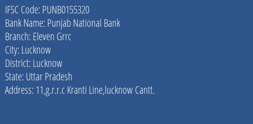 Punjab National Bank Eleven Grrc Branch Lucknow IFSC Code PUNB0155320