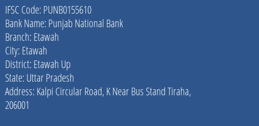 Punjab National Bank Etawah Branch Etawah Up IFSC Code PUNB0155610