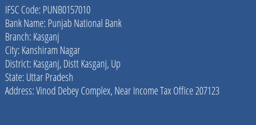 Punjab National Bank Kasganj Branch Kasganj Distt Kasganj Up IFSC Code PUNB0157010