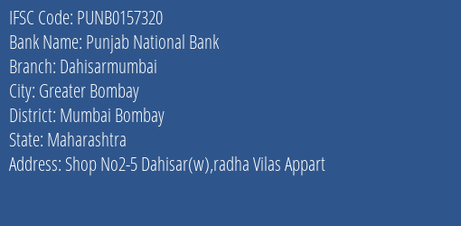 Punjab National Bank Dahisarmumbai Branch, Branch Code 157320 & IFSC Code PUNB0157320