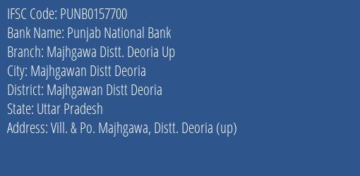 Punjab National Bank Majhgawa Distt. Deoria Up Branch Majhgawan Distt Deoria IFSC Code PUNB0157700