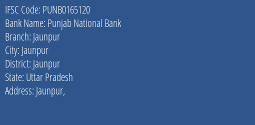 Punjab National Bank Jaunpur Branch Jaunpur IFSC Code PUNB0165120