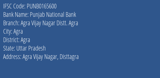Punjab National Bank Agra Vijay Nagar Distt. Agra Branch Agra IFSC Code PUNB0165600