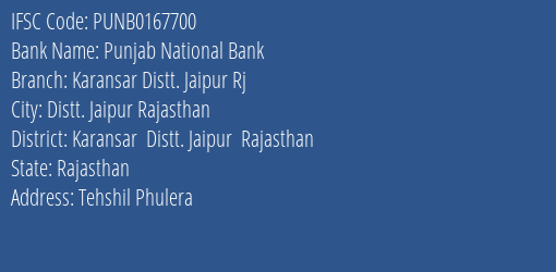 Punjab National Bank Karansar Distt. Jaipur Rj Branch, Branch Code 167700 & IFSC Code PUNB0167700
