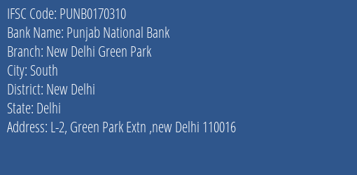Punjab National Bank New Delhi Green Park Branch, Branch Code 170310 & IFSC Code Punb0170310