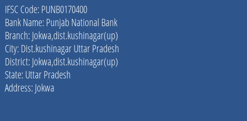 Punjab National Bank Jokwa Dist.kushinagar Up Branch, Branch Code 170400 & IFSC Code Punb0170400