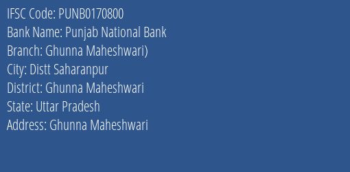 Punjab National Bank Ghunna Maheshwari Branch Ghunna Maheshwari IFSC Code PUNB0170800