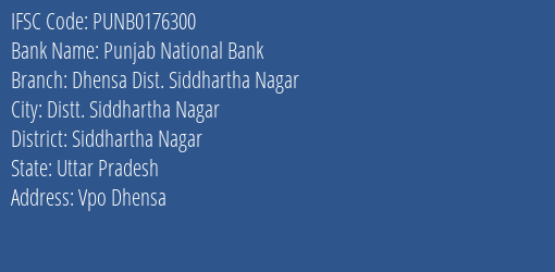 Punjab National Bank Dhensa Dist. Siddhartha Nagar Branch Siddhartha Nagar IFSC Code PUNB0176300