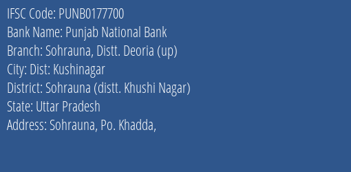 Punjab National Bank Sohrauna Distt. Deoria Up Branch Sohrauna Distt. Khushi Nagar IFSC Code PUNB0177700