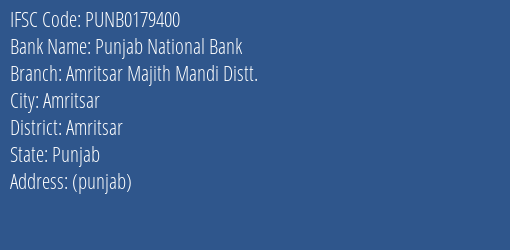Punjab National Bank Amritsar Majith Mandi Distt. Branch Amritsar IFSC Code PUNB0179400