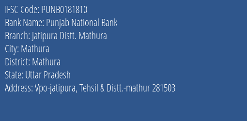 Punjab National Bank Jatipura Distt. Mathura Branch Mathura IFSC Code PUNB0181810