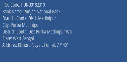 Punjab National Bank Contai Distt. Medinipur Branch Contai Dist Purba Medinipur Wb IFSC Code PUNB0182310