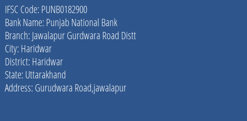 Punjab National Bank Jawalapur Gurdwara Road Distt Branch Haridwar IFSC Code PUNB0182900