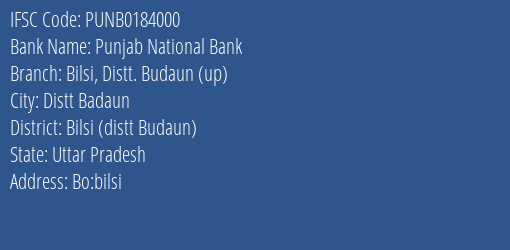 Punjab National Bank Bilsi Distt. Budaun Up Branch Bilsi Distt Budaun IFSC Code PUNB0184000