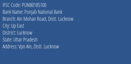 Punjab National Bank Ain Mohan Road Distt. Lucknow Branch Lucknow IFSC Code PUNB0185100