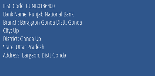 Punjab National Bank Baragaon Gonda Distt. Gonda Branch Gonda Up IFSC Code PUNB0186400
