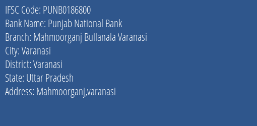 Punjab National Bank Mahmoorganj Bullanala Varanasi Branch, Branch Code 186800 & IFSC Code Punb0186800