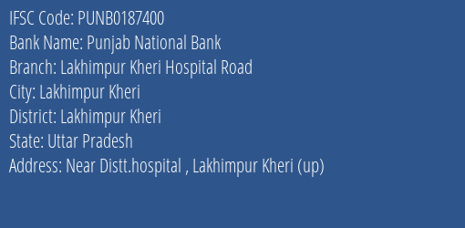 Punjab National Bank Lakhimpur Kheri Hospital Road Branch Lakhimpur Kheri IFSC Code PUNB0187400