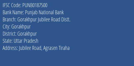 Punjab National Bank Gorakhpur Jubilee Road Distt. Branch Gorakhpur IFSC Code PUNB0187500