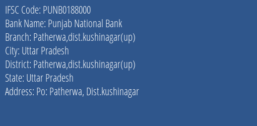 Punjab National Bank Patherwa Dist.kushinagar Up Branch Patherwa Dist.kushinagar Up IFSC Code PUNB0188000
