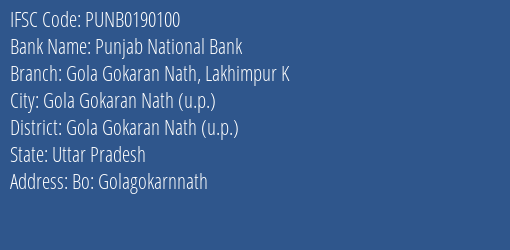 Punjab National Bank Gola Gokaran Nath Lakhimpur K Branch Gola Gokaran Nath U.p. IFSC Code PUNB0190100